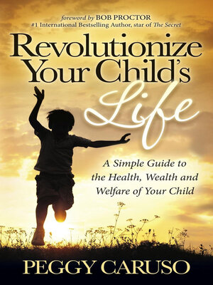 cover image of Revolutionize Your Child's Life